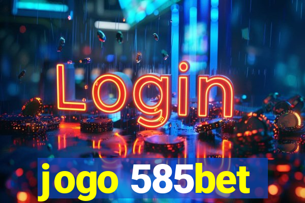 jogo 585bet